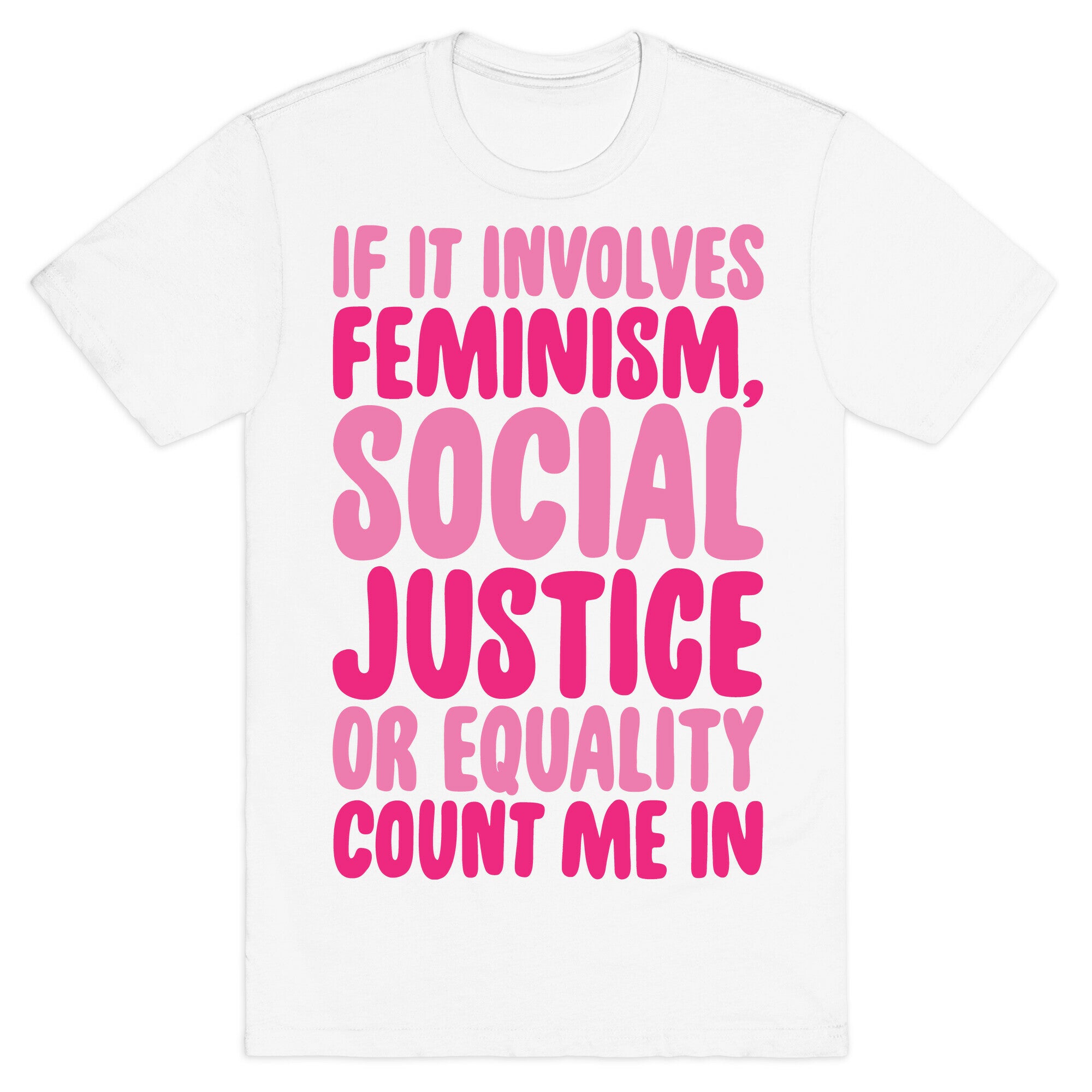Feminism Social Justice and Equality T-Shirt